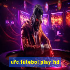 ufc futebol play hd